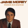 Jaime Morey: Todos Sus Éxitos