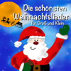 Die schönsten Weihnachtslieder für Groß und Klein (Weihnachtslieder zum Mitsingen) - Muenchenmedia