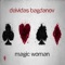 Magic Woman - Deividas Bagdanov lyrics