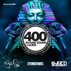Future Sound of Egypt 400 (Mixed by Aly & Fila, Standerwick & Bjorn Akesson) - Aly & Fila Future Sound of Egypt 400 (Mixed by Aly & Fila, Standerwick & Bjorn Akesson) - Aly & Fila
