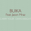 Carry Your Own Weight (feat. Jason Mraz) - Buika