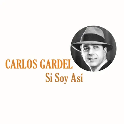 Si Soy Así - Single - Carlos Gardel