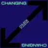 Stream & download Changing (Remixes) [feat. Joyce Kidd] - EP