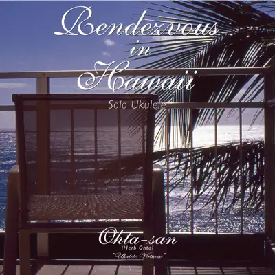Rendezvous in Hawaii - Solo Ukulele - Ohta-San Rendezvous in Hawaii - Solo Ukulele - Ohta-San
