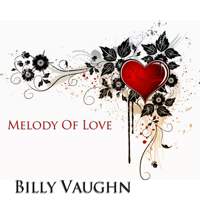 Billy Vaughn - Melody of Love artwork
