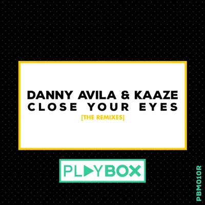 Close Your Eyes (The Remixes) - Single - Danny Avila