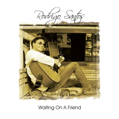Waiting On a Friend - Rodrigo Santos