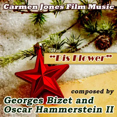 "Carmen Jones" Film Music, "Dis Flower" - Georges Bizet