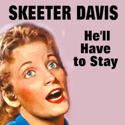 He'll Have to Stay - Skeeter Davis