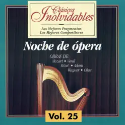 Clásicos Inolvidables Vol. 25, Noche de Ópera - London Festival Orchestra Clásicos Inolvidables Vol. 25, Noche de Ópera - London Festival Orchestra