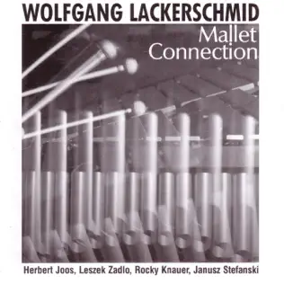 last ned album Wolfgang Lackerschmid - Mallet Connection