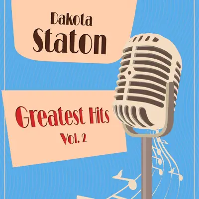 Greatest Hits, Vol. 2 - Dakota Staton Greatest Hits, Vol. 2 - Dakota Staton