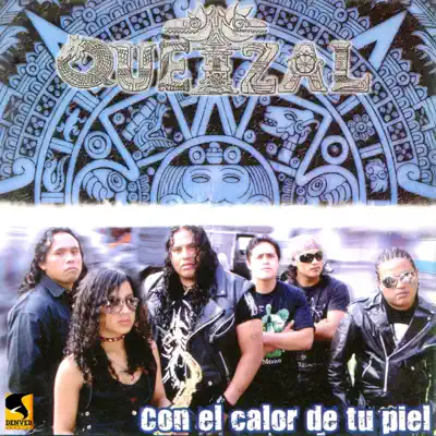 Con el Calor de Tu Piel - Quetzal