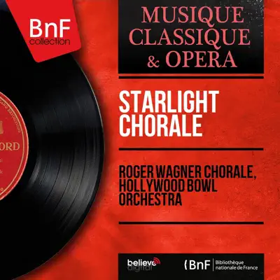 Starlight Chorale (Stereo Version) - Hollywood Bowl Orchestra Starlight Chorale (Stereo Version) - Hollywood Bowl Orchestra