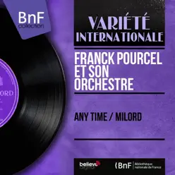 Any time / Milord (Mono Version) - Single - Franck Pourcel Any time / Milord (Mono Version) - Single - Franck Pourcel