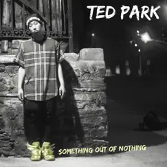 Something Out of Nothing by Ted Park album reviews, ratings, credits