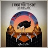 I Want You to Stay (feat. Rene) - Single