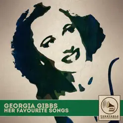 Her Favourite Songs - Georgia Gibbs Her Favourite Songs - Georgia Gibbs
