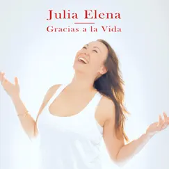 Gracias a la Vida - Single by Julia Elena album reviews, ratings, credits