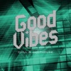 Good Vibes - Chill & Deephouse