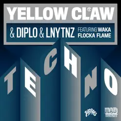 Techno (feat. Waka Flocka Flame) - Single - Yellow Claw