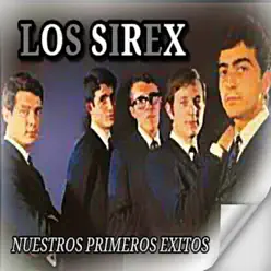 Nuestros Primeros Éxitos - Los Sírex Nuestros Primeros Éxitos - Los Sírex