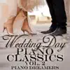 Wedding Day Piano Classics, Vol. 2 album lyrics, reviews, download