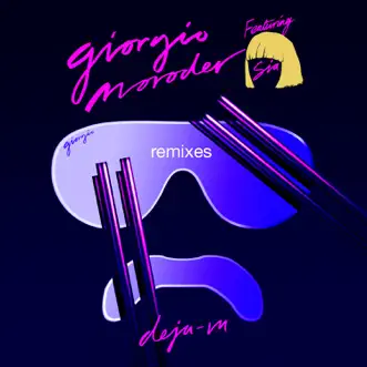 Déjà vu (Remixes) [feat. Sia] - Single by Giorgio Moroder album reviews, ratings, credits