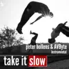 Take It Slow (feat. AVbyte) - Single album lyrics, reviews, download
