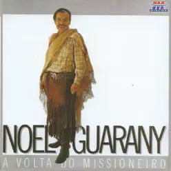 A Volta do Missioneiro - Noel Guarany