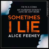 Alice Feeney - Sometimes I Lie (Unabridged) artwork