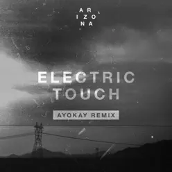 Electric Touch (ayokay Remix) - Single - A R I Z O N A
