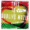 This Is Dublife Muzik, Vol. One