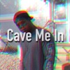 Cave Me In - Single artwork