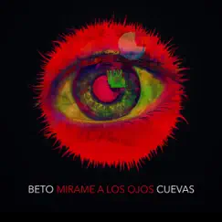Mírame a los Ojos - Single by Beto Cuevas album reviews, ratings, credits