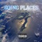 Going Places (feat. Billy Blue) - Prez P lyrics
