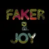 Faker & Joy - Single album lyrics, reviews, download