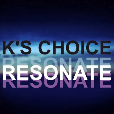 Resonate - Single - K's Choice