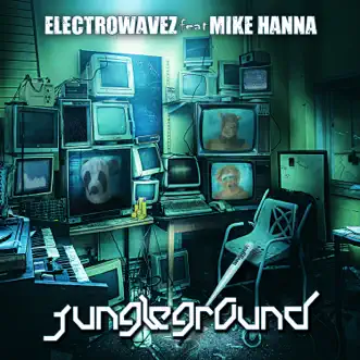 Jungleground (feat. Mike Hanna) - Single by ElectrowaveZ album reviews, ratings, credits