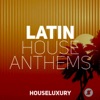 Latin House Anthems