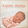 Little Baby Soothing Lullabies - Relaxing New Born Music, Calm Sounds, Gentle Melody to Help Your Baby Sleep All Night album lyrics, reviews, download