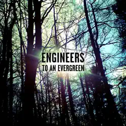 To an Evergreen EP - Engineers