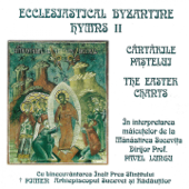 Ecclesiastical Byzantine Hymns II: Cântările Paștelui (The Easter Chants) - Măicuțele de la Mănăstirea Sucevița