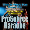 This Is What You Came For (Originally Performed By Calvin Harris & Rihanna) [Karaoke Version] - Single