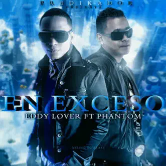 En Exceso (feat. Real Phantom) by Eddy Lover song reviws