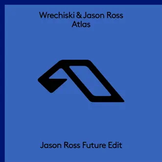 Atlas - Single by Wrechiski & Jason Ross album reviews, ratings, credits