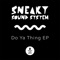 Do Ya Thing - Sneaky Sound System lyrics