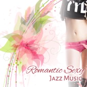 Romantic Sexy Jazz Music, Saxophone, Piano, Background Dinner Music, Love Making Instrumental artwork