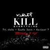 Stream & download Kill Everything (Terminal 3 Mix) [feat. Kevlaar 7, Tri State & Ruste Juxx] - Single