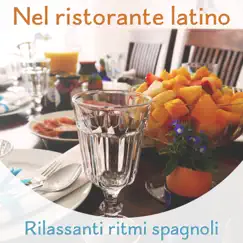 Nel ristorante latino – Rilassanti ritmi spagnoli, música di sottofondo, cocktail party con latino by Cuban Latin Collection album reviews, ratings, credits